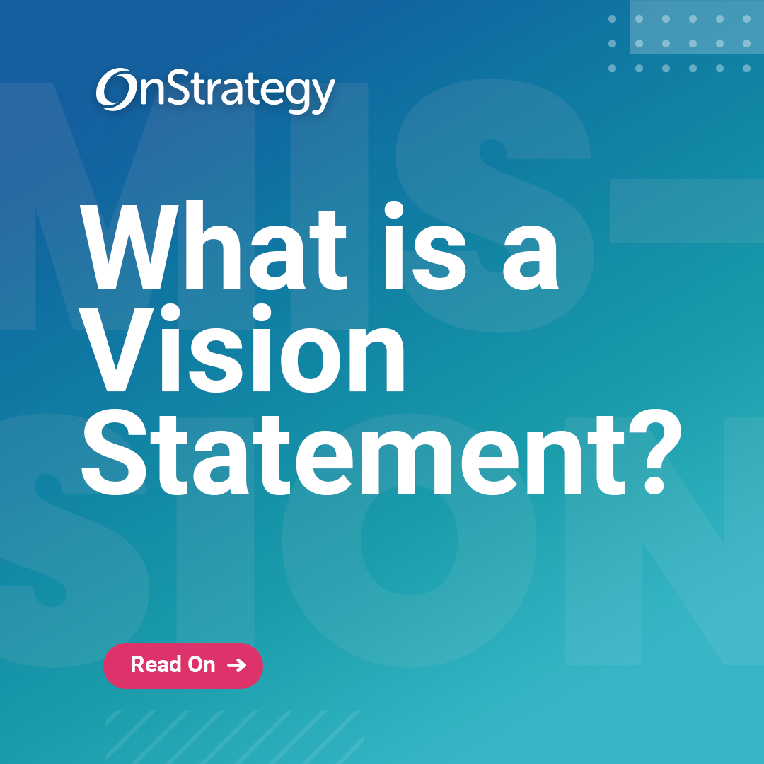 What is a Vision Statement? OnStrategy