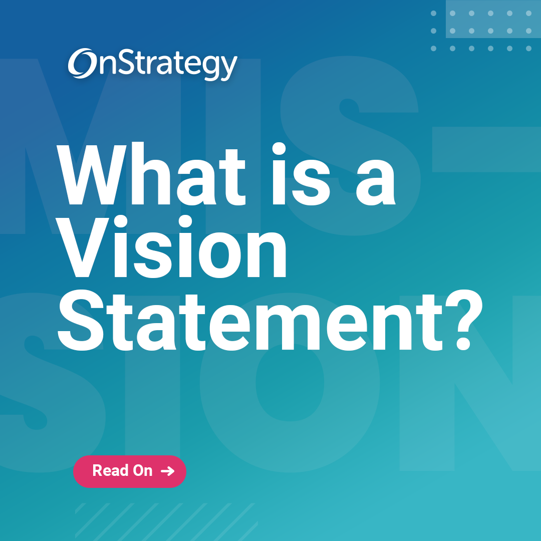 What Is A Vision Statement OnStrategy