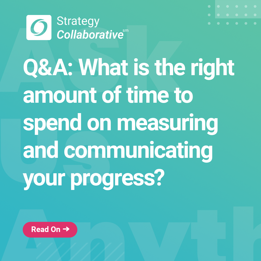  Q A How Much Time Should I Spend Measuring And Communicating Progress 